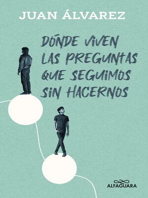 cover image of Donde viven las preguntas que seguimos sin hacernos